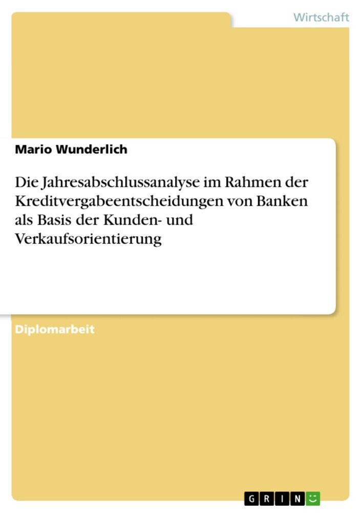 Die Jahresabschlussanalyse im Rahmen der Kreditvergabeentscheidungen von Banken als Basis der Kunden- und Verkaufsorientierung main product photo