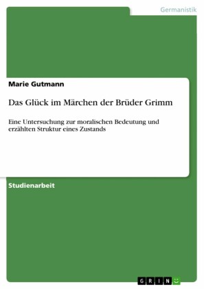 Das Glück im Märchen der Brüder Grimm