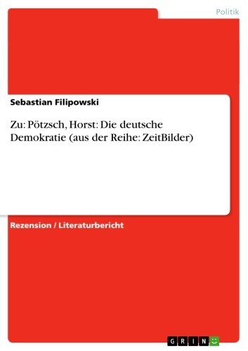 Zu: Pötzsch, Horst: Die deutsche Demokratie (aus der Reihe: ZeitBilder) main product photo