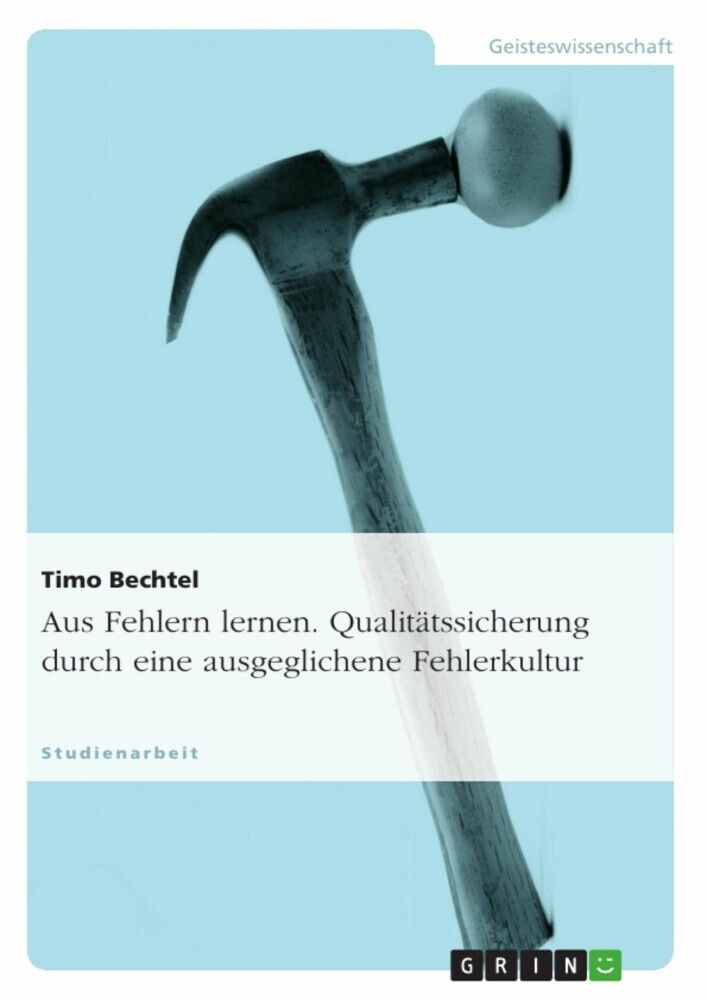 Aus Fehlern lernen. Qualitätssicherung durch eine ausgeglichene Fehlerkultur main product photo