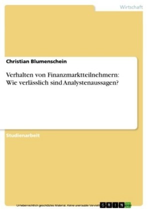 Verhalten von Finanzmarktteilnehmern: Wie verlässlich sind Analystenaussagen?