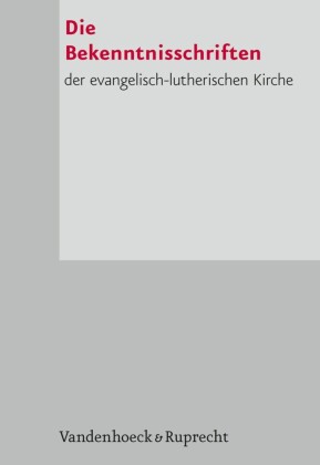 Die Bekenntnisschriften der Evangelisch-Lutherischen Kirche