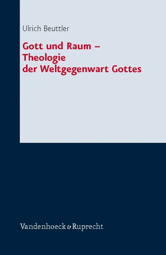 Gott und Raum - Theologie der Weltgegenwart Gottes main product photo