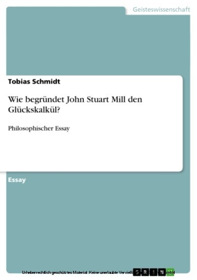 Wie begründet John Stuart Mill den Glückskalkül? main product photo