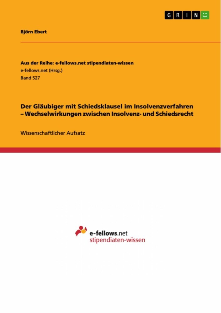 Der Gläubiger mit Schiedsklausel im Insolvenzverfahren - Wechselwirkungen zwischen Insolvenz- und Schiedsrecht main product photo