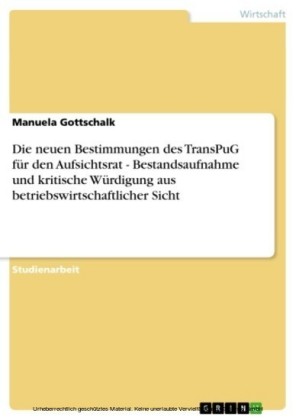 Die neuen Bestimmungen des TransPuG für den Aufsichtsrat - Bestandsaufnahme und kritische Würdigung aus betriebswirtschaftlicher Sicht