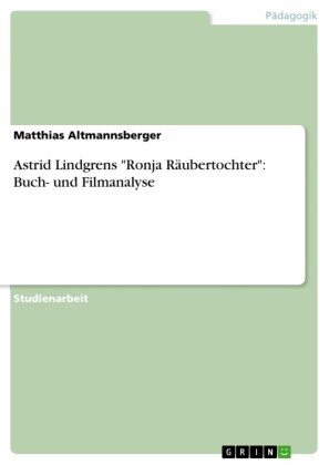 Astrid Lindgrens 'Ronja Räubertochter': Buch- und Filmanalyse