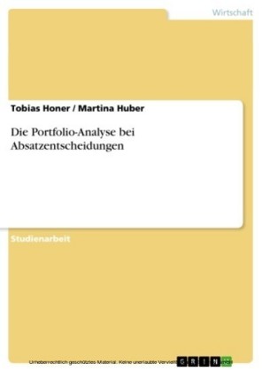 Die Portfolio-Analyse bei Absatzentscheidungen