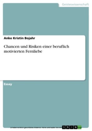 Chancen und Risiken einer beruflich motivierten Fernliebe