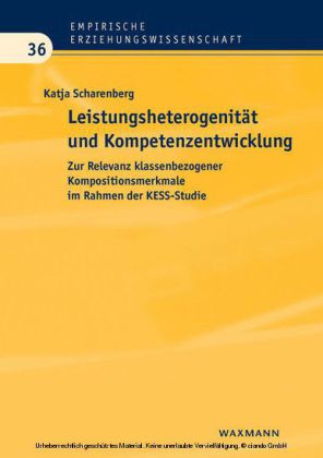 Leistungsheterogenität und Kompetenzentwicklung. Zur Relevanz klassenbezogener Kompositionsmerkmale im Rahmen der KESS-Studie
