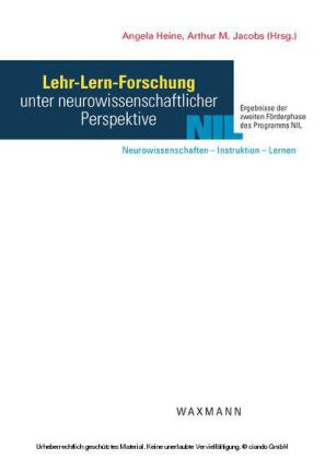 Lehr-Lern-Forschung unter neurowissenschaftlicher Perspektive. Ergebnisse der zweiten Förderphase des Programms NIL: Neurowissenschaften - Instruktion - Lernen