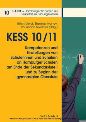 KESS 10/11 - Kompetenzen und Einstellungen von Schülerinnen und Schülern an Hamburger Schulen am Ende der Sekundarstufe I und zu Beginn der gymnasialen Oberstufe