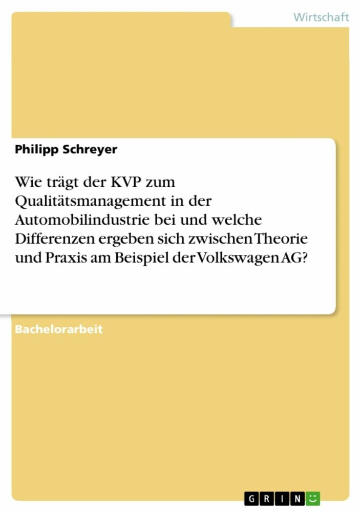 Wie trägt der KVP zum Qualitätsmanagement in der Automobilindustrie bei und welche Differenzen ergeben sich zwischen Theorie und Praxis am Beispiel der Volkswagen AG? main product photo
