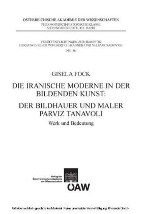 Die iranische Moderen in der Bildenenden Kunst. Der Bildhauer und Maler Parviz Tanavoli