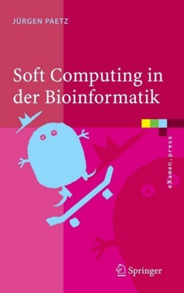 Soft Computing in der Bioinformatik