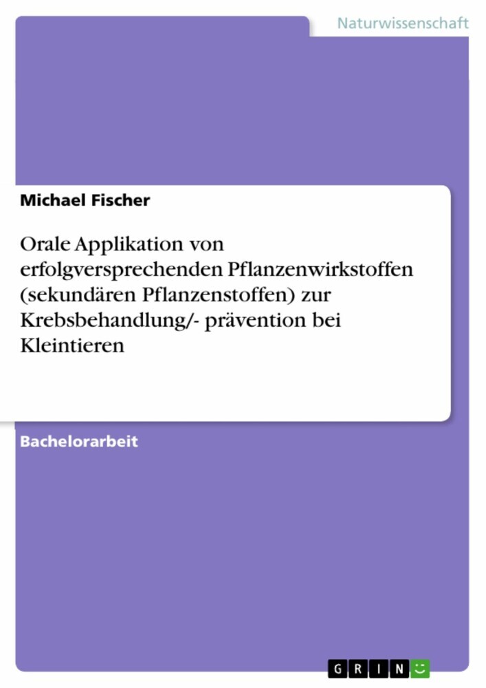 Orale Applikation von erfolgversprechenden Pflanzenwirkstoffen (sekundären Pflanzenstoffen) zur Krebsbehandlung/- prävention bei Kleintieren main product photo