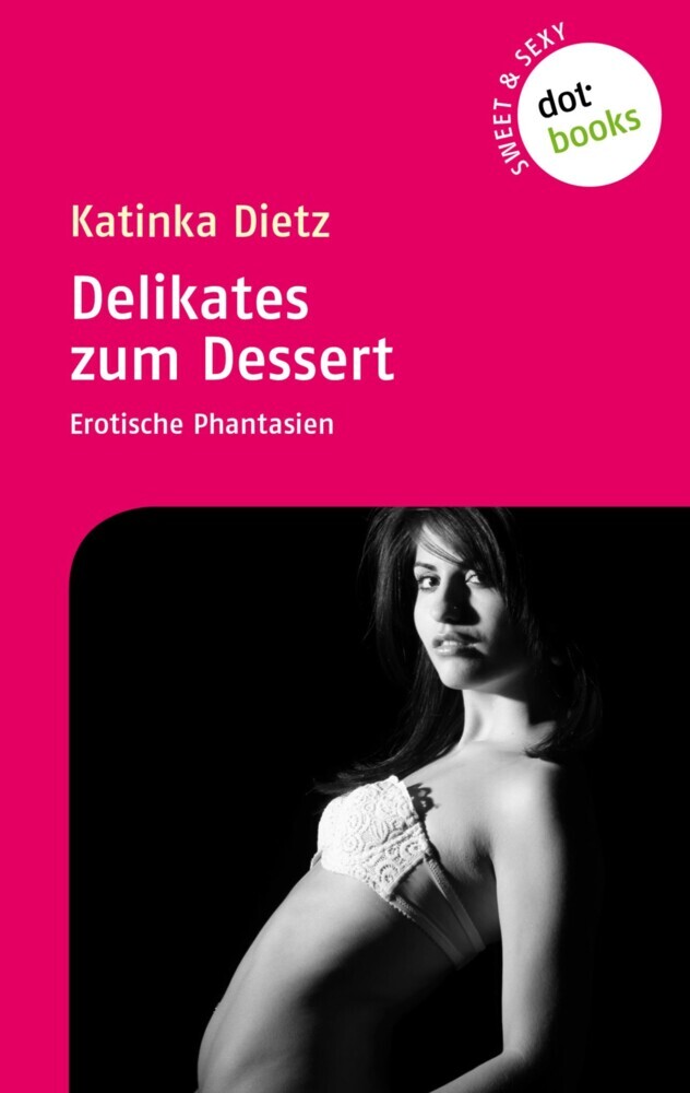 Sweet & Sexy - Band 2: Delikates zum Dessert main product photo