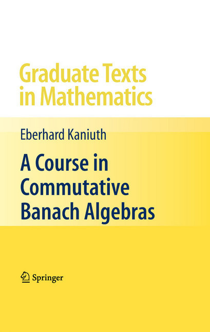 A Course in Commutative Banach Algebras main product photo