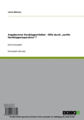 Angeborener Herzklappenfehler - Hilfe durch 'sanfte Herzklappenoperation'?