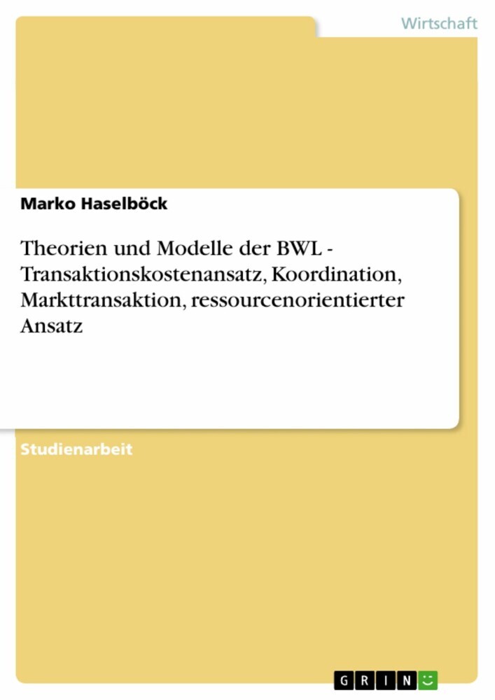 Theorien und Modelle der BWL - Transaktionskostenansatz, Koordination, Markttransaktion, ressourcenorientierter Ansatz main product photo