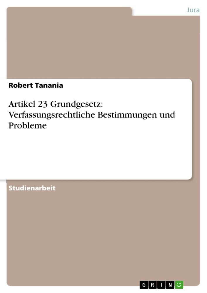 Artikel 23 Grundgesetz: Verfassungsrechtliche Bestimmungen und Probleme main product photo