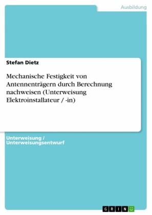 Mechanische Festigkeit von Antennenträgern durch Berechnung nachweisen (Unterweisung Elektroinstallateur / -in)