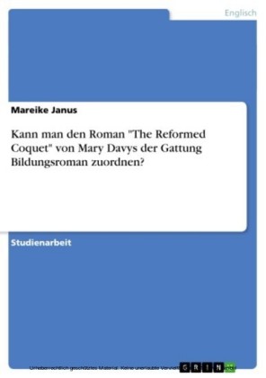 Kann man den Roman 'The Reformed Coquet' von Mary Davys der Gattung Bildungsroman zuordnen?