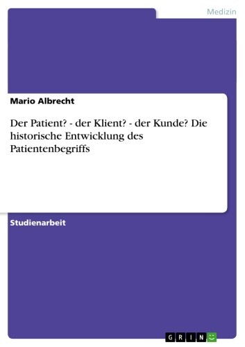 Der Patient? - der Klient? - der Kunde? Die historische Entwicklung des Patientenbegriffs main product photo