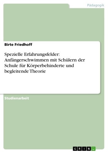 Spezielle Erfahrungsfelder: Anfängerschwimmen mit Schülern der Schule für Körperbehinderte und begleitende Theorie main product photo