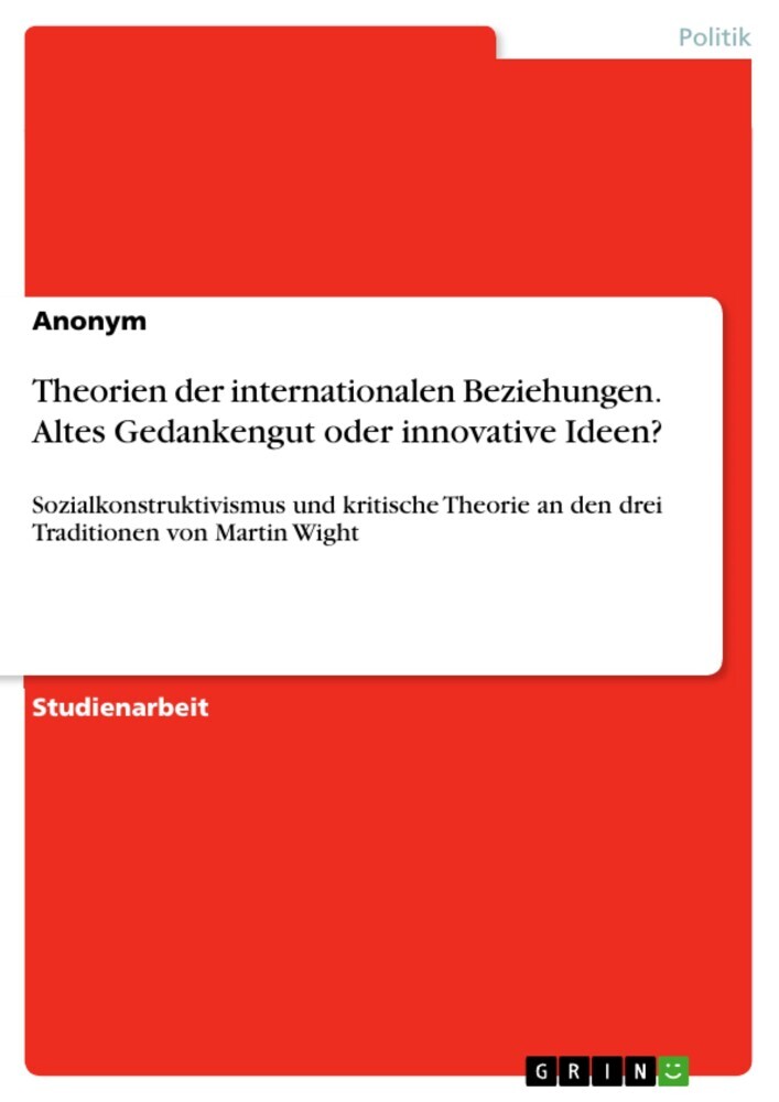 Theorien der internationalen Beziehungen. Altes Gedankengut oder innovative Ideen? main product photo
