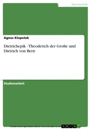 Dietrichepik - Theoderich der Große und Dietrich von Bern