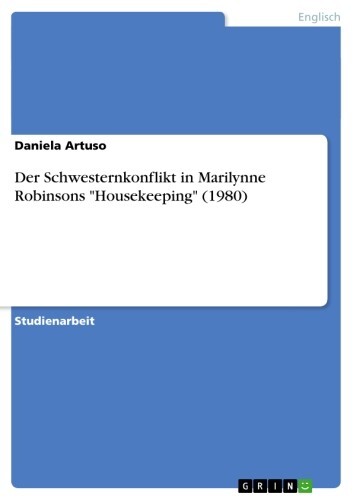 Der Schwesternkonflikt in Marilynne Robinsons 'Housekeeping' (1980) main product photo