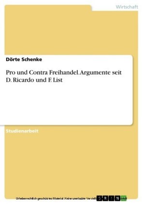 Pro und Contra Freihandel. Argumente seit D. Ricardo und F. List