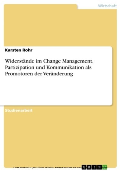 Widerstände im Change Management. Partizipation und Kommunikation als Promotoren der Veränderung main product photo