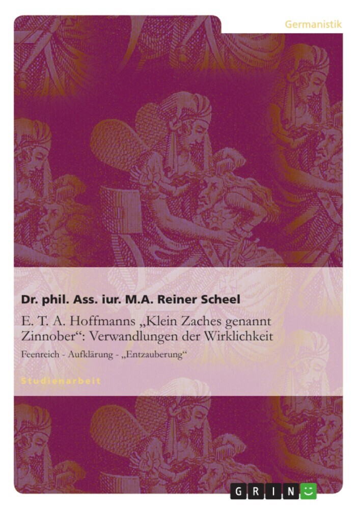 E. T. A. Hoffmanns 'Klein Zaches genannt Zinnober': Verwandlungen der Wirklichkeit main product photo