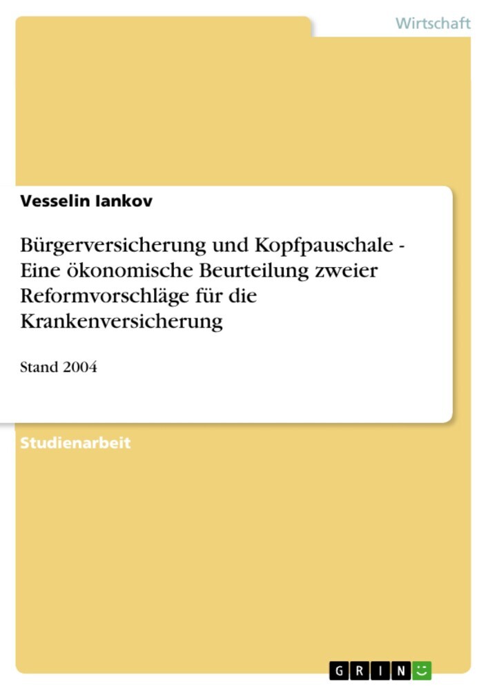 Bürgerversicherung und Kopfpauschale - Eine ökonomische Beurteilung zweier Reformvorschläge für die Krankenversicherung main product photo