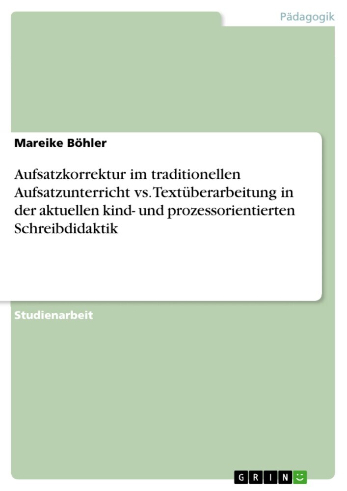 Aufsatzkorrektur im traditionellen Aufsatzunterricht vs. Textüberarbeitung in der aktuellen kind- und prozessorientierten Schreibdidaktik main product photo