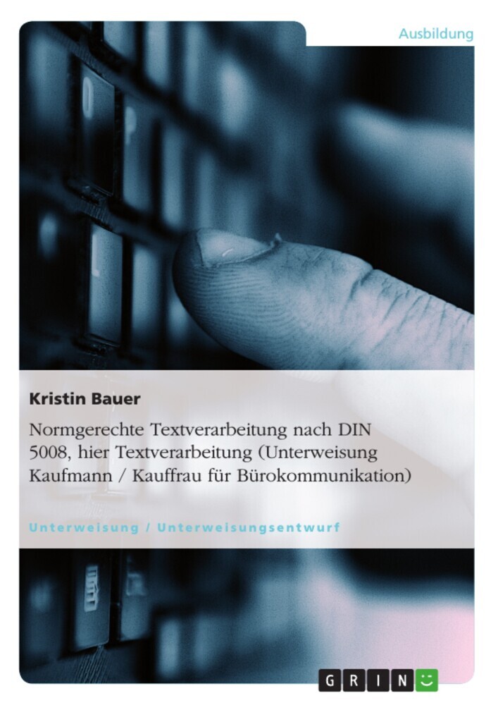 Normgerechte Textverarbeitung nach DIN 5008, hier Textverarbeitung (Unterweisung Kaufmann / Kauffrau für Bürokommunikation) main product photo