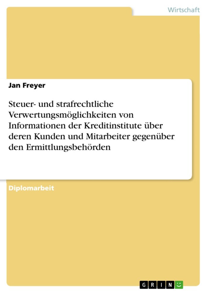Steuer- und strafrechtliche Verwertungsmöglichkeiten von Informationen der Kreditinstitute über deren Kunden und Mitarbeiter gegenüber den Ermittlungsbehörden main product photo