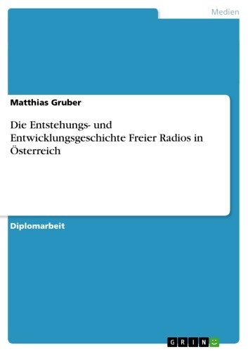 Die Entstehungs- und Entwicklungsgeschichte Freier Radios in Österreich main product photo