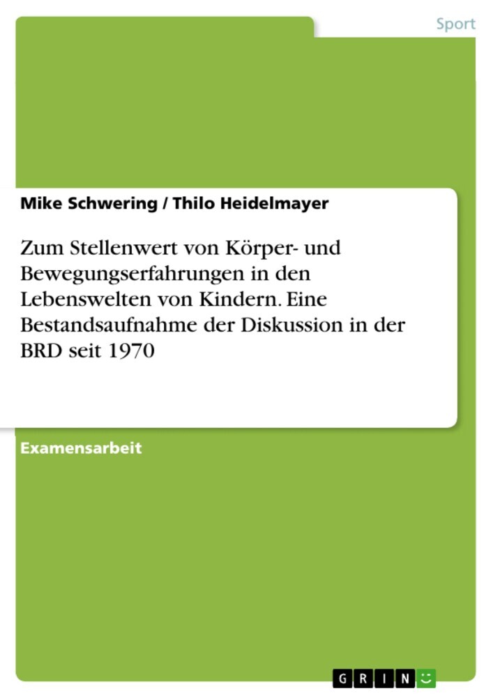 Zum Stellenwert von Körper- und Bewegungserfahrungen in den Lebenswelten von Kindern. Eine Bestandsaufnahme der Diskussion in der BRD seit 1970 main product photo
