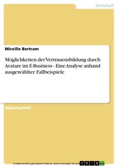 Möglichkeiten der Vertrauensbildung durch Avatare im E-Business - Eine Analyse anhand ausgewählter Fallbeispiele main product photo