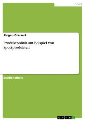 Produktpolitik am Beispiel von Sportprodukten