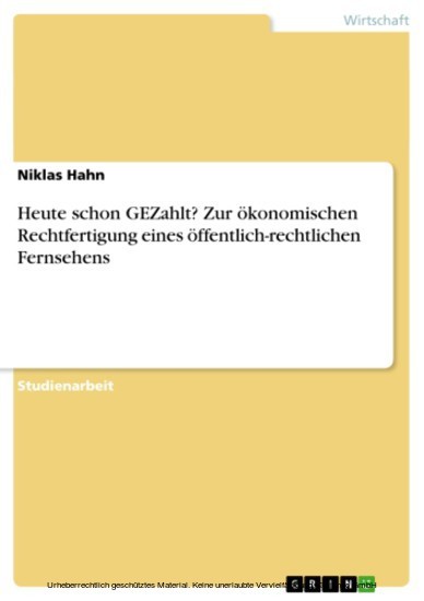 Heute schon GEZahlt? Zur ökonomischen Rechtfertigung eines öffentlich-rechtlichen Fernsehens main product photo