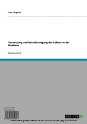 Vernetzung und Beschleunigung des Lebens in der Moderne