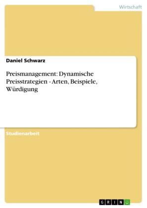 Preismanagement: Dynamische Preisstrategien - Arten, Beispiele, Würdigung