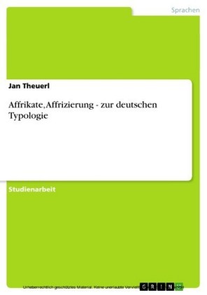 Affrikate, Affrizierung - zur deutschen Typologie