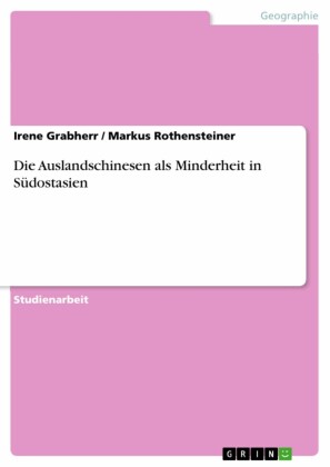 Die Auslandschinesen als Minderheit in Südostasien