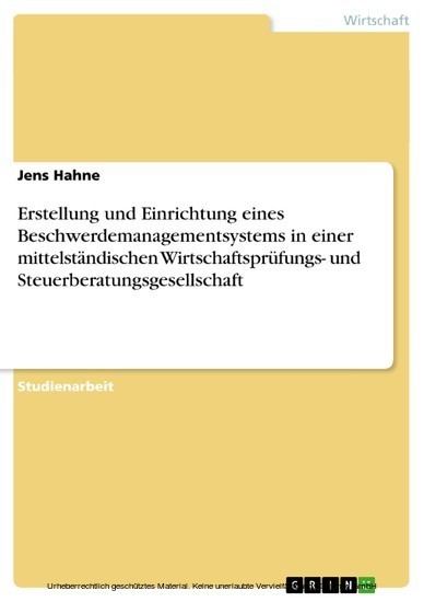 Erstellung und Einrichtung eines Beschwerdemanagementsystems in einer mittelständischen Wirtschaftsprüfungs- und Steuerberatungsgesellschaft main product photo