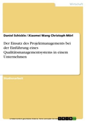 Der Einsatz des Projektmanagements bei der Einführung eines Qualitätsmanagementsystems in einem Unternehmen